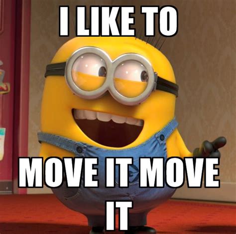 i came to move move move|I Like To Move It .